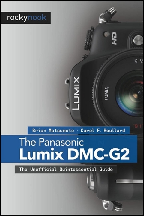 Panasonic Lumix DMC-G2 -  Brian Matsumoto Ph.D,  Carol F. Roullard