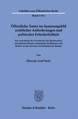 Öffentliche Ämter im Spannungsfeld rechtlicher Anforderungen und politischer Erforderlichkeit. - Khawaja Asad Yasin