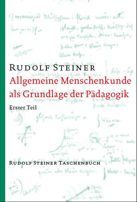 Allgemeine Menschenkunde als Grundlage der Pädagogik - Rudolf Steiner