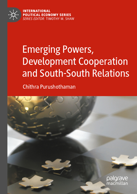 Emerging Powers, Development Cooperation and South-South Relations - Chithra Purushothaman