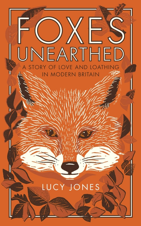 Foxes Unearthed -  Lucy Jones