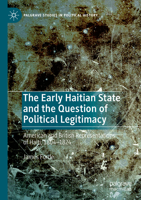 The Early Haitian State and the Question of Political Legitimacy - James Forde