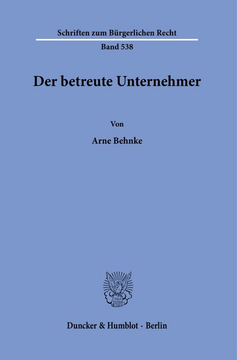 Der betreute Unternehmer. - Arne Behnke