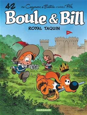 Boule et Bill. Vol. 42. Royal taquin - Christophe (1969-....) Cazenove, Jean (1982-....) Bastide