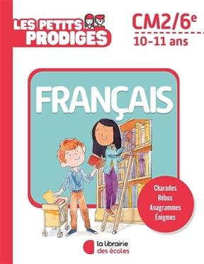 Les petits prodiges, français CM2, 6e, 10-11 ans - Antoine (1987-....) Houlou-Garcia