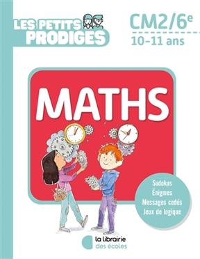 Les petits prodiges, maths CM2, 6e, 10-11 ans - Benoît (1974-....) Rittaud