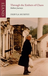 Through the Embers of Chaos - Dervla Murphy