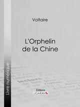 L'Orphelin de la Chine -  Ligaran,  Voltaire