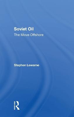 Soviet Oil - Stephen Lewarne