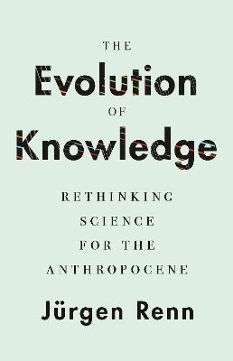 The Evolution of Knowledge - Jürgen Renn