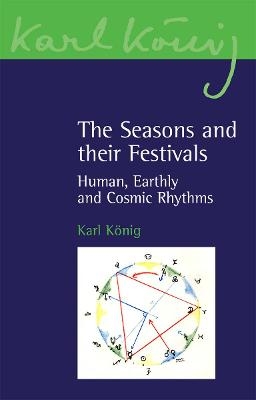 The Seasons and their Festivals - Karl König
