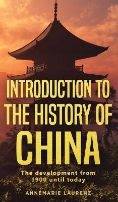 Introduction to the History of China - Annemarie Laurenz