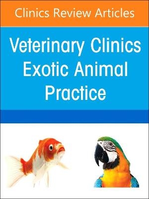 Sedation and Anesthesia of Zoological Companion Animals, An Issue of Veterinary Clinics of North America: Exotic Animal Practice - 