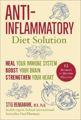 Anti-Inflammatory Diet Solution - Stig Bengmark