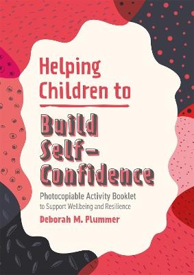 Helping Children to Build Self-Confidence - Deborah Plummer