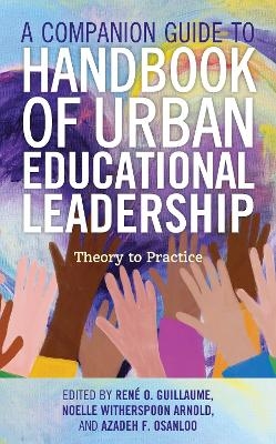 A Companion Guide to Handbook of Urban Educational Leadership - 