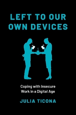 Left to Our Own Devices - Julia Ticona