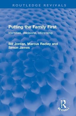 Putting the Family First - Bill Jordan, Marcus Redley, Simon James