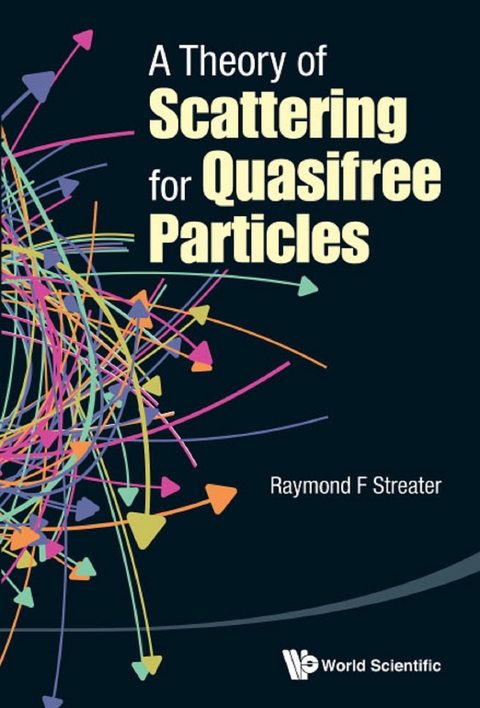 Theory Of Scattering For Quasifree Particles, A -  Streater Ray F Streater