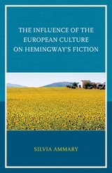 Influence of the European Culture on Hemingway's Fiction -  Silvia Ammary