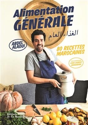 Alimentation générale : 80 recettes marocaines - Abdel (1979-....) Alaoui