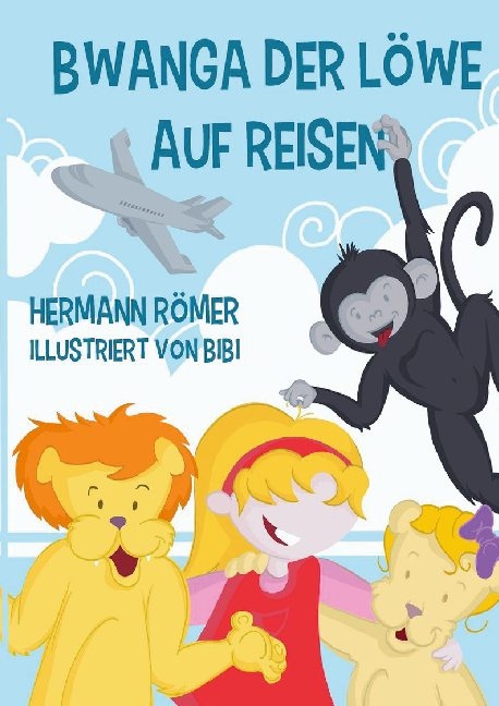 Bwanga der Löwe auf Reisen - Hermann Römer
