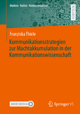Kommunikationsstrategien zur Machtakkumulation in der Kommunikationswissenschaft - Franziska Thiele
