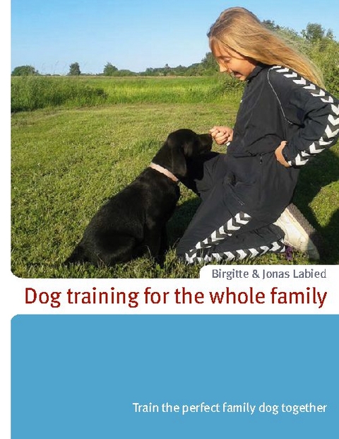 Dog training for the whole family - Jonas Labied, Birgitte Labied