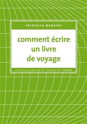 COMMENT ECRIRE UN LIVRE DE VOYAGE -  MARRYAT FREDERICK