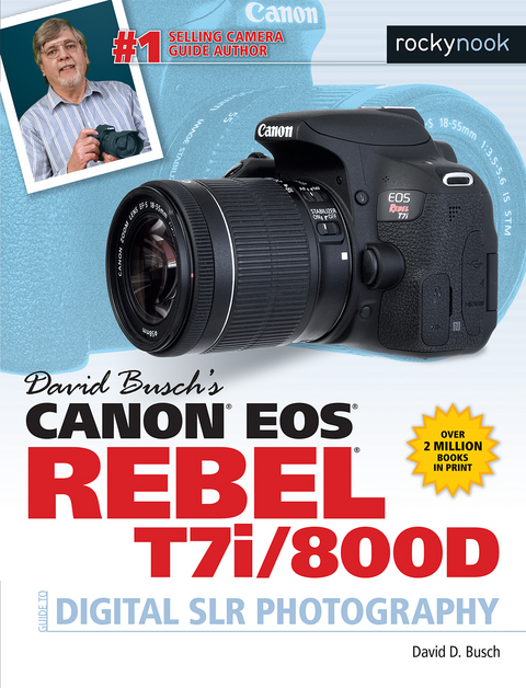 David Busch's Canon EOS Rebel T7i/800D Guide to Digital SLR Photography -  David D. Busch