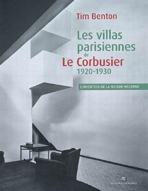 VILLAS PARISIENNES DE LE CORBUSIER 1920 -  BENTON TIM