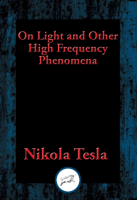 On Light and Other High Frequency Phenomena -  Nikola Tesla