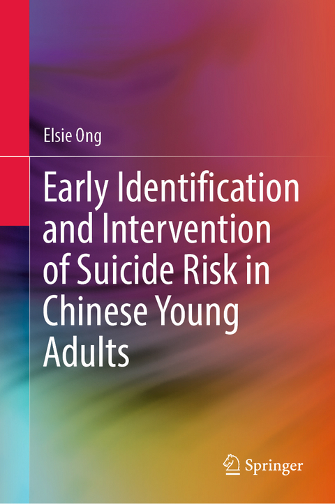 Early Identification and Intervention of Suicide Risk in Chinese Young Adults - Elsie Ong