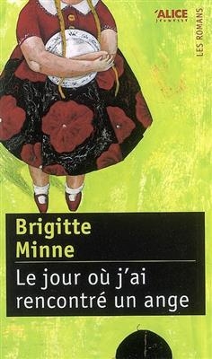 JOUR OU J AI RENCONTRE UN ANGE -LE- -  MINNE BRIGITTE