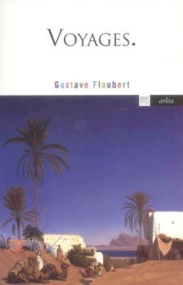 VOYAGES -  FLAUBERT GUSTAVE