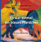 Es war einmal ein blaues Pferdchen - Katharina Rolshausen, Martin Rolshausen