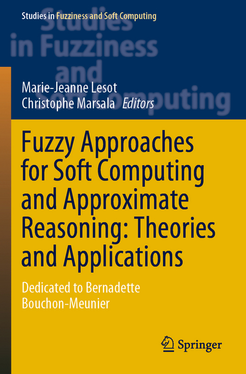 Fuzzy Approaches for Soft Computing and Approximate Reasoning: Theories and Applications - 