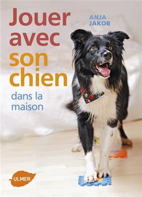 JOUER AVEC SON CHIEN DANS LA MAISON -  JAKOB ANJA