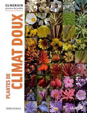 PLANTES DE CLIMAT DOUX -  SCHALL SERGE