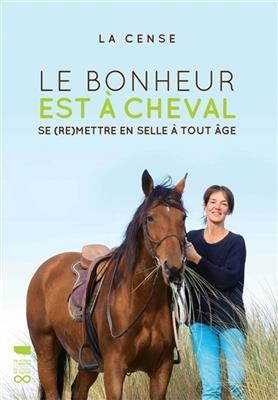 Le bonheur est à cheval : se (re)mettre en selle à tout âge - Yvelines) Haras de La Cense (Rochefort-en-Yvelines