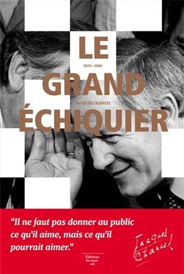 Le Grand échiquier, 1972-1989 - Jacques (1928-2014) Chancel
