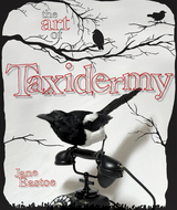Art of Taxidermy -  Jane Eastoe