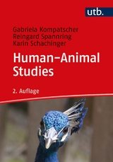 Human-Animal Studies - Gabriela Kompatscher, Reingard Spannring, Karin Schachinger