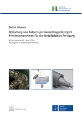 Gestaltung von Rotoren permanentmagneterregter Synchronmaschinen für die Metalladditive Fertigung - Stefan Urbanek