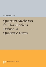 Quantum Mechanics for Hamiltonians Defined as Quadratic Forms -  Barry Simon