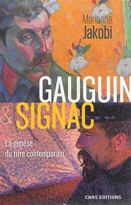 Gauguin & Signac : la genèse du titre contemporain - Marianne (1971-....) Jakobi