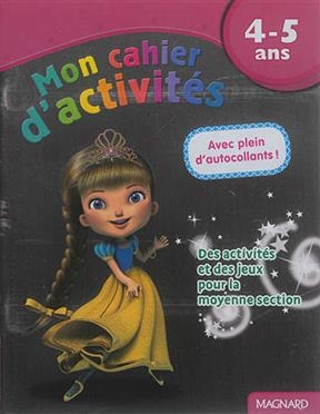 Mon cahier d'activités, 4-5 ans : princesse : des activités et des jeux pour la moyenne section - Irène Cabaleiro-Jouadé