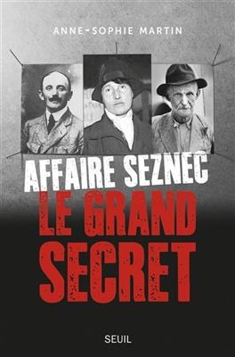 Affaire Seznec : le grand secret - Anne-Sophie (1964-....) Martin