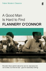 Good Man is Hard to Find -  Flannery O'Connor