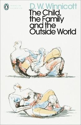 The Child, the Family, and the Outside World - D. W. Winnicott